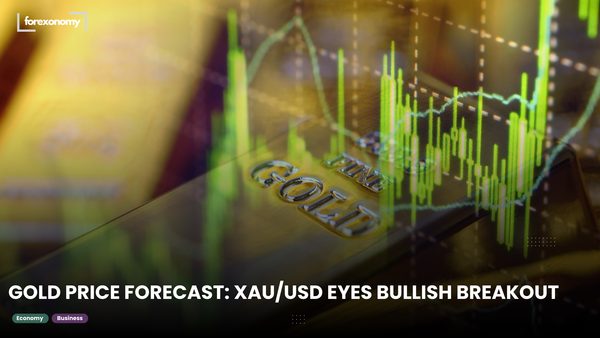 GOLD PRICE FORECAST: XAU/USD EYES BULLISH BREAKOUT