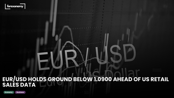 EUR/USD HOLDS GROUND BELOW 1.0900 AHEAD OF US RETAIL SALES DATA
