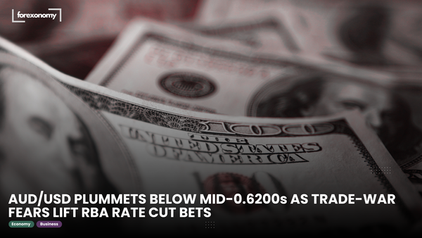 AUD/USD PLUMMETS BELOW MID-0.6200s AS TRADE-WAR FEARS LIFT RBA RATE CUT BETS
