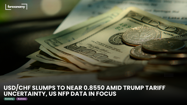 USD/CHF SLUMPS TO NEAR 0.8550 AMID TRUMP TARIFF UNCERTAINTY, US NFP DATA IN FOCUS