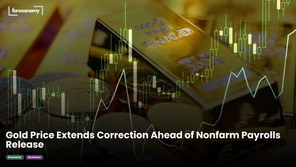 Gold Price Extends Correction Ahead of Nonfarm Payrolls Release