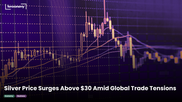 Silver Price Surges Above $30 Amid Global Trade Tensions