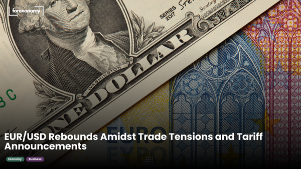 EUR/USD Rebounds Amidst Trade Tensions and Tariff Announcements