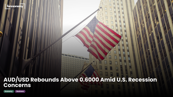 AUD/USD Rebounds Above 0.6000 Amid U.S. Recession Concerns