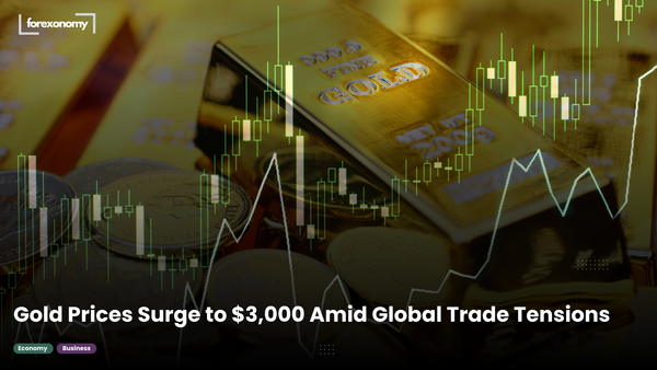 Gold Prices Surge to $3,000 Amid Global Trade Tensions