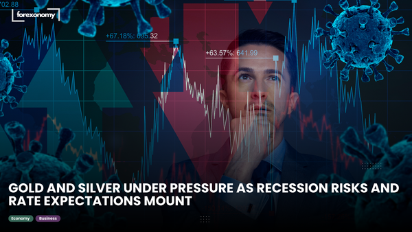 GOLD AND SILVER UNDER PRESSURE AS RECESSION RISKS AND RATE EXPECTATIONS MOUNT