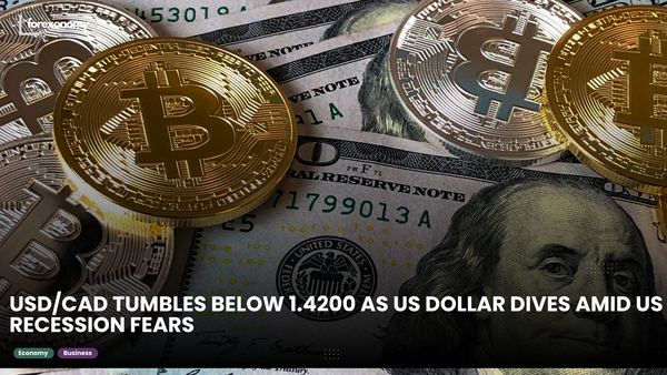 USD/CAD TUMBLES BELOW 1.4200 AS US DOLLAR DIVES AMID US RECESSION FEARS