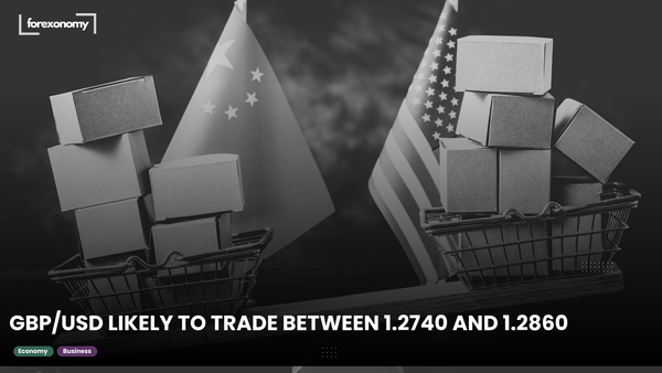 GBP/USD LIKELY TO TRADE BETWEEN 1.2740 AND 1.2860