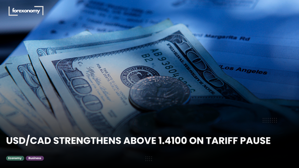 USD/CAD STRENGTHENS ABOVE 1.4100 ON TARIFF PAUSE
