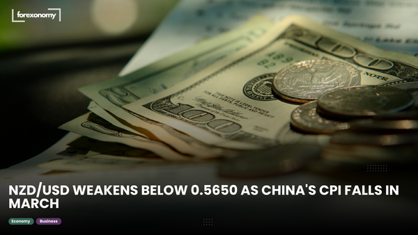 NZD/USD WEAKENS BELOW 0.5650 AS CHINA'S CPI FALLS IN MARCH