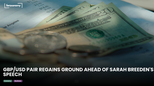 GBP/USD PAIR REGAINS GROUND AHEAD OF SARAH BREEDEN'S SPEECH