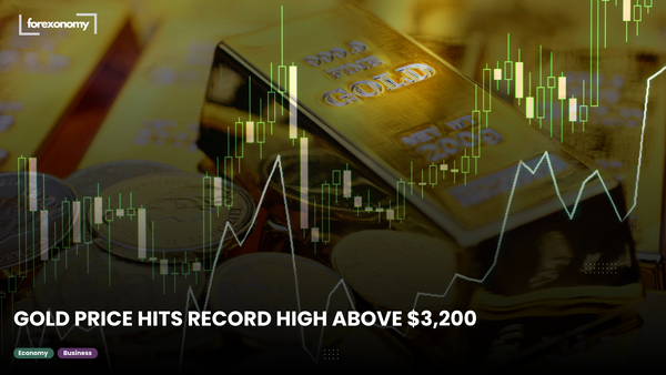 GOLD PRICE HITS RECORD HIGH ABOVE $3,200