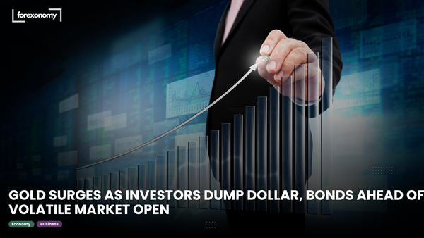 GOLD SURGES AS INVESTORS DUMP DOLLAR, BONDS AHEAD OF VOLATILE MARKET OPEN