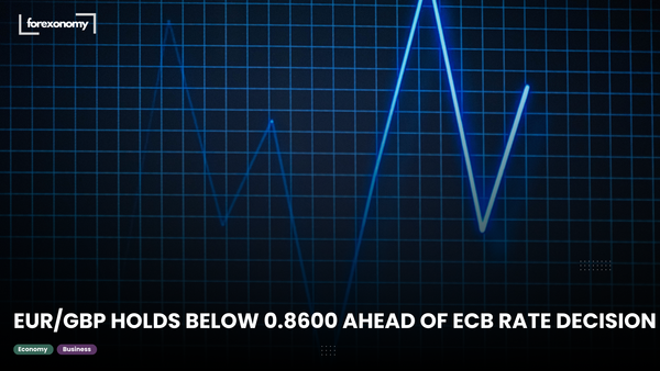 EUR/GBP HOLDS BELOW 0.8600 AHEAD OF ECB RATE DECISION