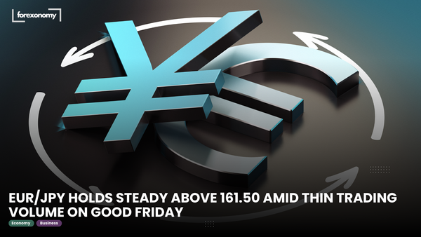EUR/JPY HOLDS STEADY ABOVE 161.50 AMID THIN TRADING VOLUME ON GOOD FRIDAY