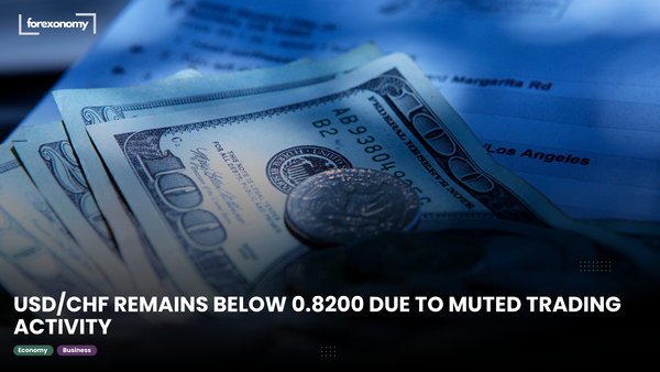 USD/CHF REMAINS BELOW 0.8200 DUE TO MUTED TRADING ACTIVITY