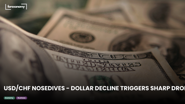 USD/CHF NOSEDIVES - DOLLAR DECLINE TRIGGERS SHARP DROP
