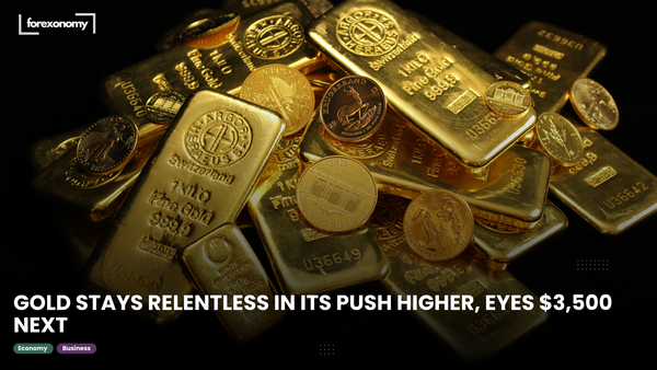 GOLD STAYS RELENTLESS IN ITS PUSH HIGHER, EYES $3,500 NEXT