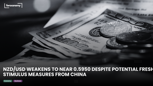 NZD/USD WEAKENS TO NEAR 0.5950 DESPITE POTENTIAL FRESH STIMULUS MEASURES FROM CHINA