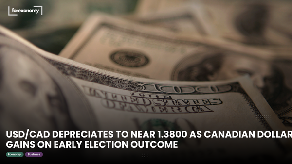 USD/CAD DEPRECIATES TO NEAR 1.3800 AS CANADIAN DOLLAR GAINS ON EARLY ELECTION OUTCOME