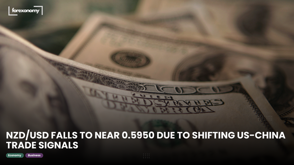 NZD/USD FALLS TO NEAR 0.5950 DUE TO SHIFTING US-CHINA TRADE SIGNALS
