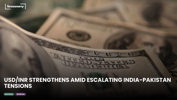 USD/INR STRENGTHENS AMID ESCALATING INDIA-PAKISTAN TENSIONS